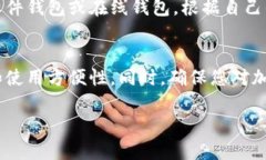 要购买以太币（Ether），您可以通过以下步骤进行