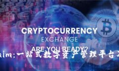 深入了解Tokenim：一站式数字资产管理平台及其代